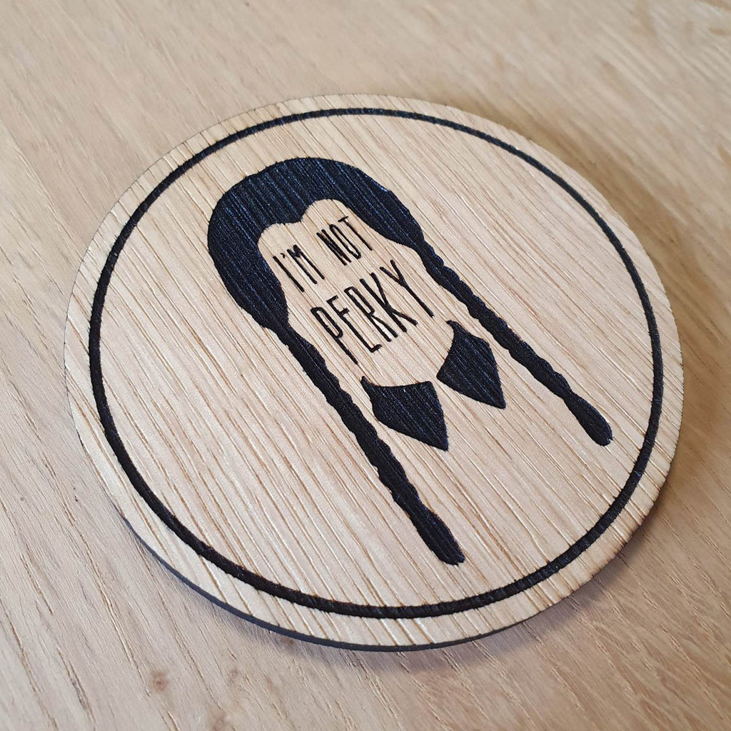 Laser cut wooden coaster personalised.  Wednesday Perky Quote