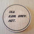 Laser cut wooden coaster personalised. Trek Earl Grey Hot