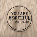 Laser cut wooden coaster personalised. Drax Mantis Beautiful on the Inside