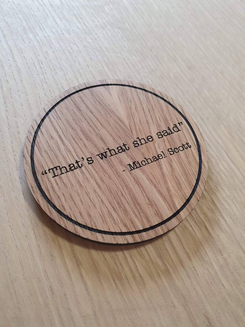 Laser cut wooden coaster personalised. That's what she said office Quote