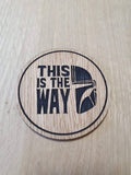 Laser cut wooden coaster personalised. This is the way
