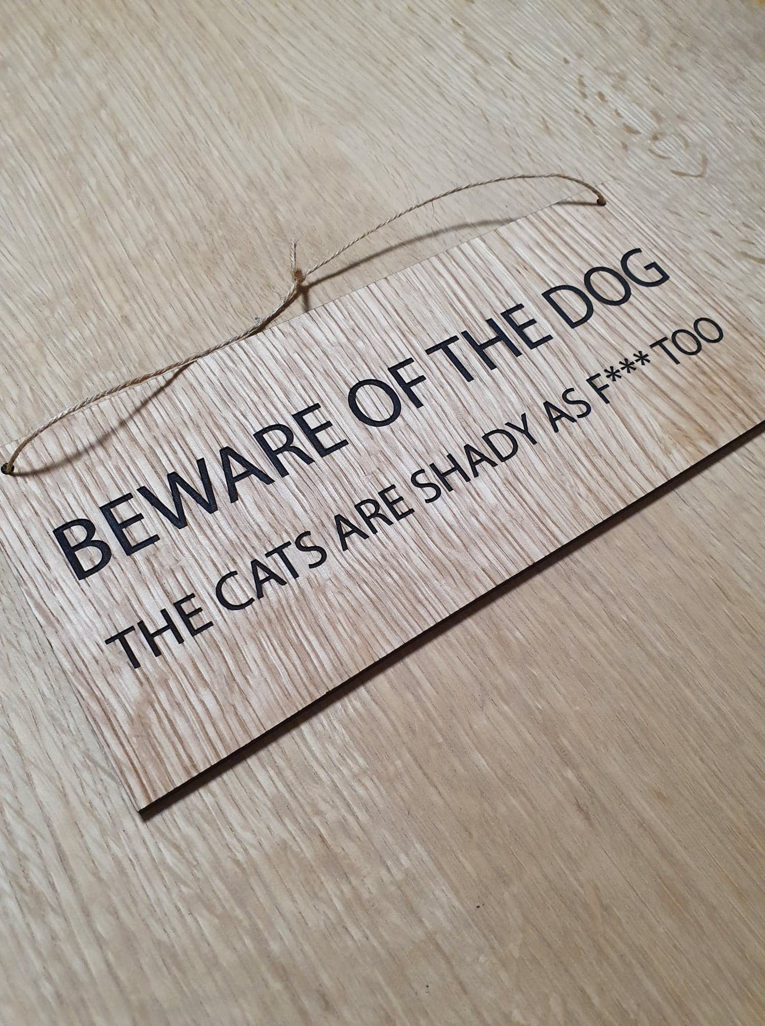 Beware of Dog and Cats Sign: Lasercut Oak Veneer