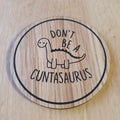 Laser Cut Oak Coaster: Rude Dinosaur Pun Gift