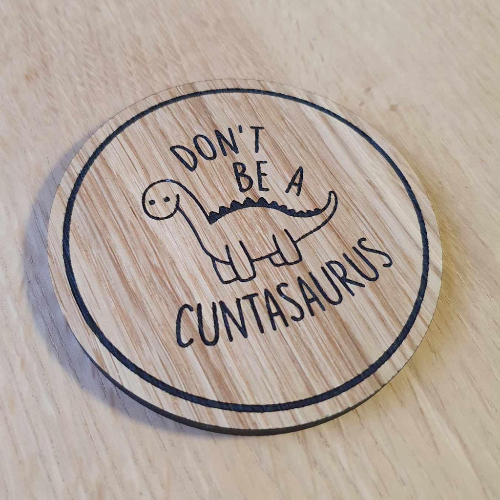 Laser Cut Oak Coaster: Rude Dinosaur Pun Gift