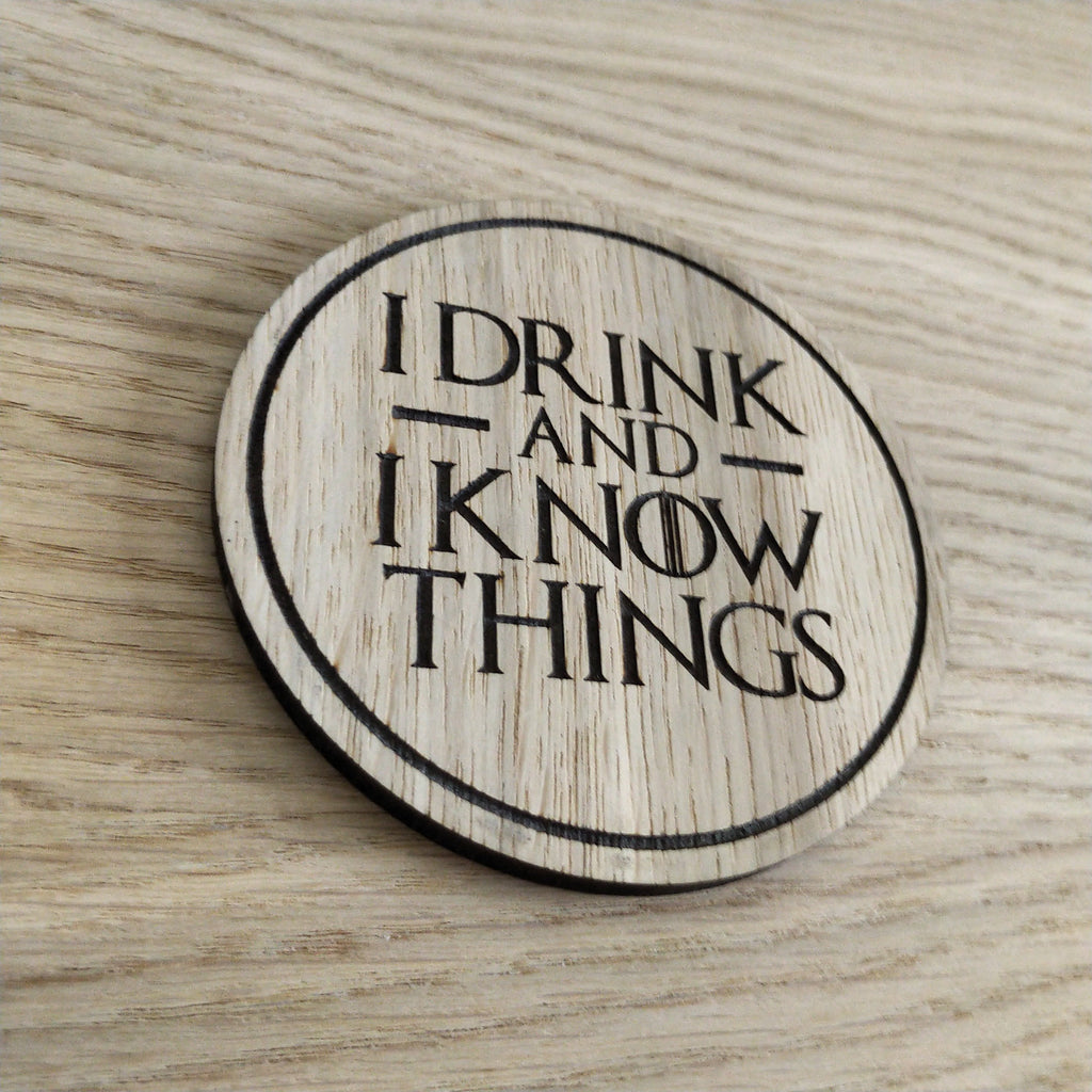 Laser cut wooden coaster personalised. I drink and I know things