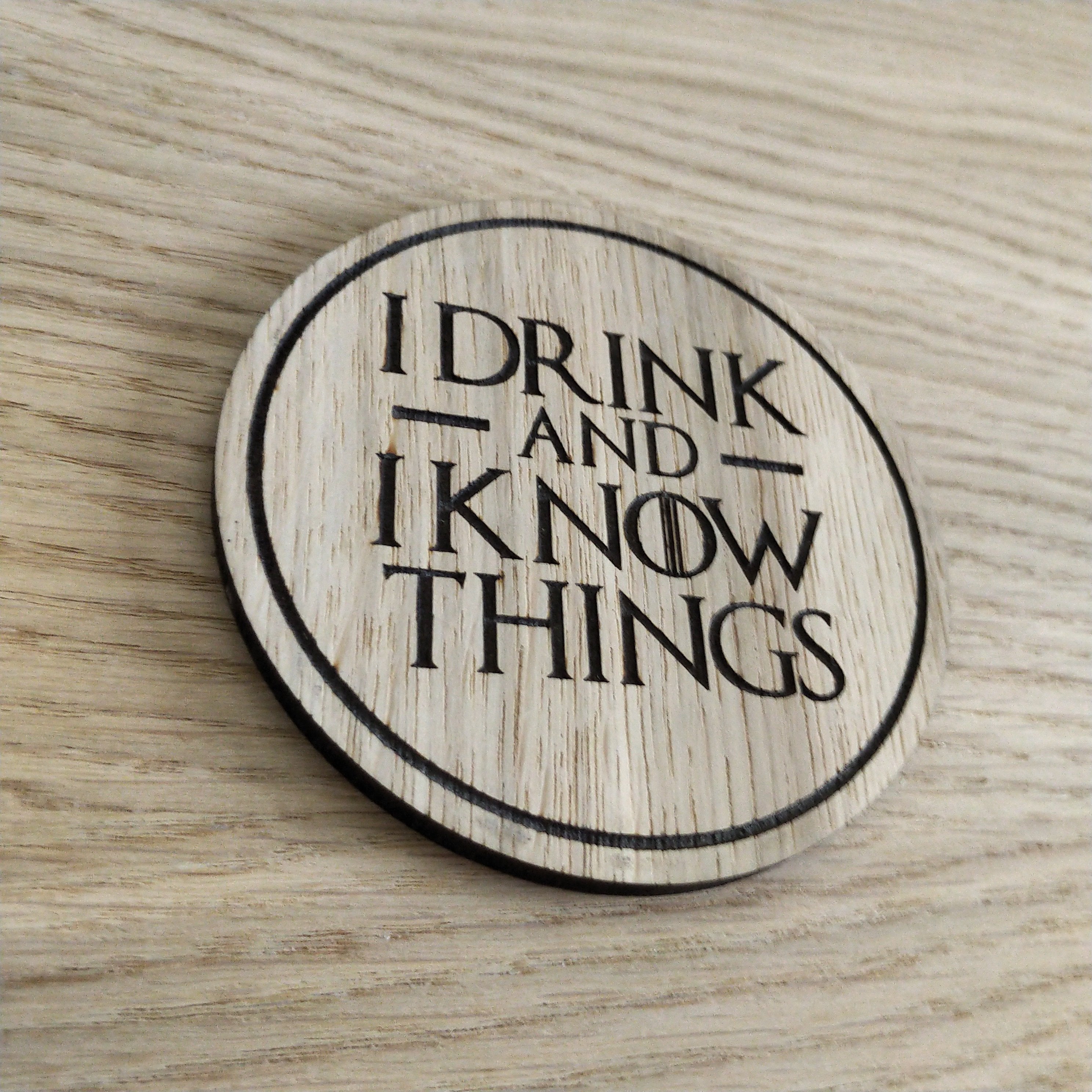 Laser cut wooden coaster personalised. I drink and I know things
