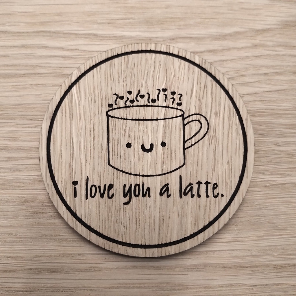 Laser cut wooden coaster personalised. Latte Love pun