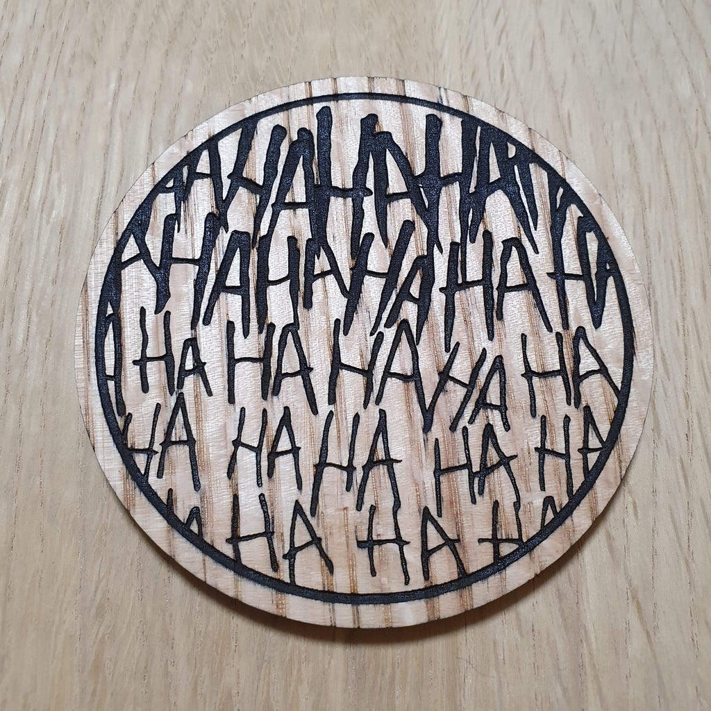 Laser cut wooden coaster personalised. Laughter HAHA. Getting crazier