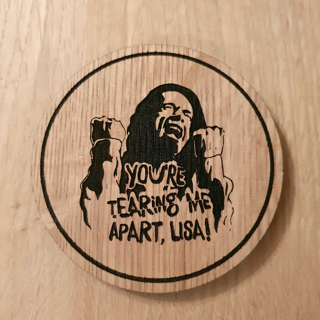 Laser cut wooden coaster personalised. Tearing Me Apart Lisa The Room