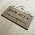 Lasercut wooden sign. LOTR Hobbit No Admittance except on Party Business  - Unique Gift